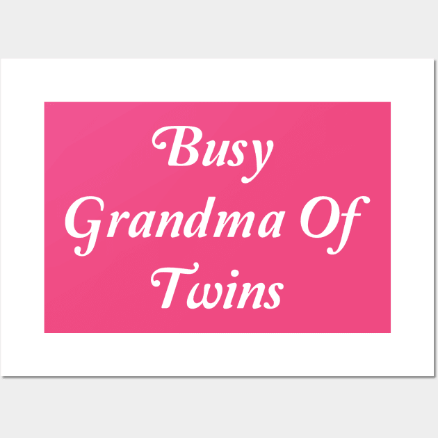Busy Grandma Of Twins Wall Art by spantshirt